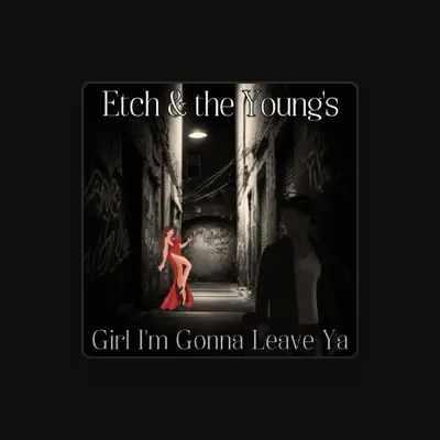 Listen to Etch & the Youngs, watch music videos, read bio, see tour dates & more!
