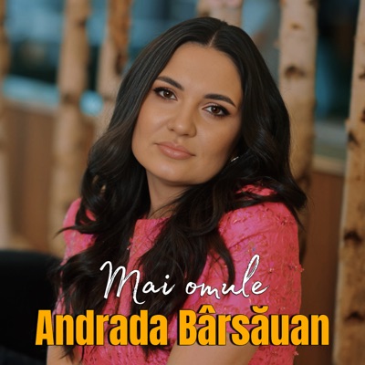 Song - Mai Omule - Andrada Barsauan