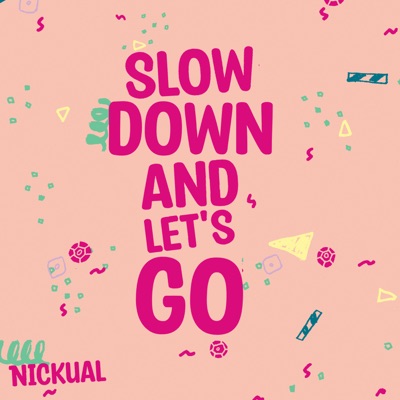 Slow Down and Let's Go - Single