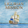 Ligurian Mission: The Ninth Carlisle & Holbrooke Naval Adventure: Carlisle and Holbrooke Naval Adventures, Book 9 (Unabridged) - Chris Durbin