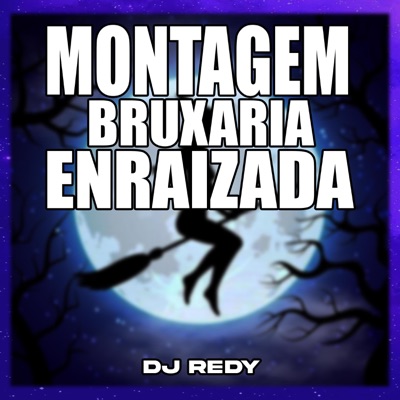MONTAGEM BRUXARIA ENRAIZADA - Single