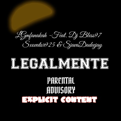LEGALMENTE (feat. Dj Bless97 X Sxovator925 & Dj Bongz deekota) - Single