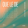 Que Le De - Single