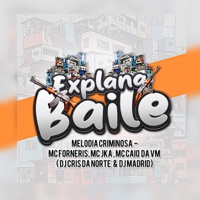 Melodia Criminosa (feat. EXPLANA BAILE, DJ Cris da Norte & MC JKA) - Single - Mc Forneris, MC CAIO DA VM & DJ Madrid Original