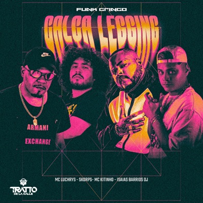 Calça Legging [Funk Gringo] [feat. Isaias Barrios DJ & Mc Luchrys] - Single