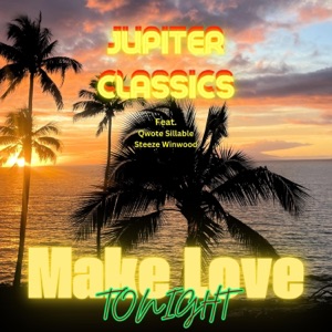 Make Love Tonight (feat. Qwote Sillable & Steeze Winwood)