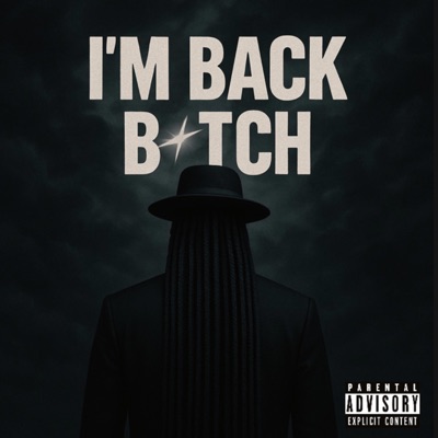 Im Back B*tch