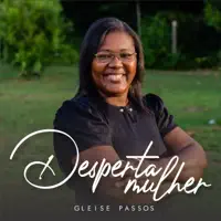 Desperta Mulher — Gleise Passos