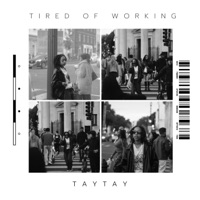 Tired of Working - Single - TayTay