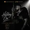 Holding On