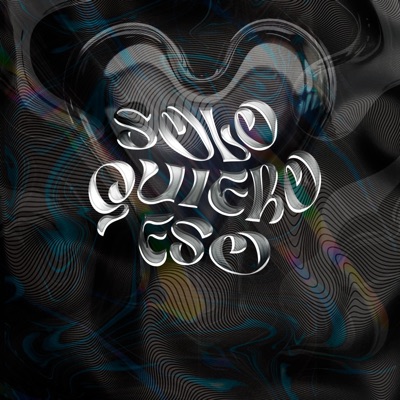 SOLO QUIERO ESO (feat. Juan Angell & OjosDeGata) - Single