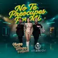 No Te Preocupes Por Mi
