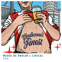 DNA (feat. Sandersville) - EINDHOVEN'S FINEST, Miggs de Bruijn &amp; Lirical Cover Art