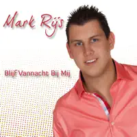 Blijf Vannacht Bij Mij — Mark Rijs