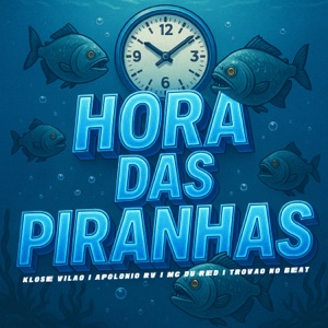 Hora das Piranhas (feat. Trovão no Beat)