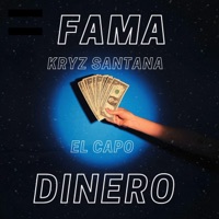 Fama & Dinero - Single - Kryz Santana El Capo