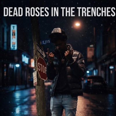 Dead Roses In The Trenches