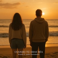 CUANDO TU ERAS MIA (feat. Andrés Bustamante) - Single - Brunito