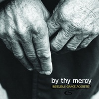 By Thy Mercy: Indelible Grace Acoustic (Instrumental Versions) - Indelible Grace Music