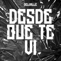 Desde que te ví - Single - Delvalle