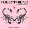 Foe Or Friend (feat. hanna ögonsten) - Snavs & Shndō
