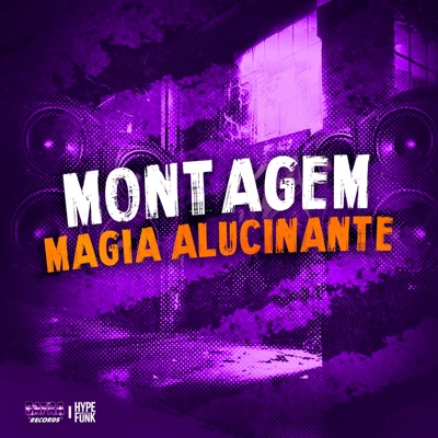 Montagem - Magia Alucinante - Single