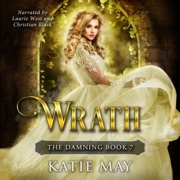 Wrath: The Damning, Book 7 (Unabridged) - Katie May