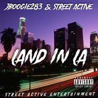 Land In LA (feat. Street Active) - Single - Jboogie283