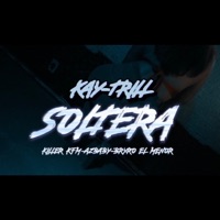 Soltera (feat. KILLER KFM, Azbaby & Bryro El menor) - Single - Kay-Trill