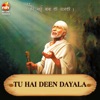 TU HAI DEEN DAYALA (From "MERE SAI BABA KI PALKI") - Single