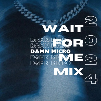 Wait For Me 2024 Mix - EP