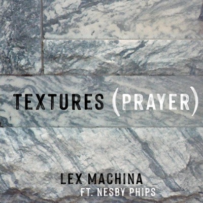 Textures (Prayer) (feat. Nesby Phips) - Single