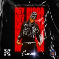 My N***a - Single - LOUD