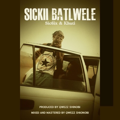 SICKII BATLWELE (feat. Khuti & Qwezz Shinobi) - Single