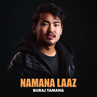 Namana Laaz (feat. Suraj Tamang) - Single