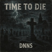 Time to die - Single - DNNS