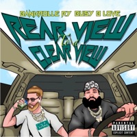 Rear View to a Clear View - Busy B Love & BankRolle Ry
