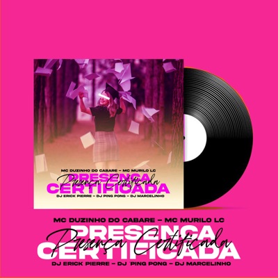 Presença Certificada (feat. Mc Duzinho & Mc Murilo Lc) - Single