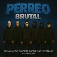 Perreo brutal (feat. Juan ponce, Jartwknd, Ian23, Whiteblack & Reyesleonardo) - Single - Demian Alkapone