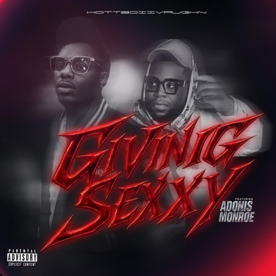 Giving Sexxy! (feat. Adonis Monroe) - Single