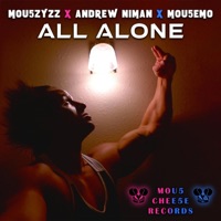 All Alone - Single - Mou5ZyZZ, Andrew Niman & Mou5EmO