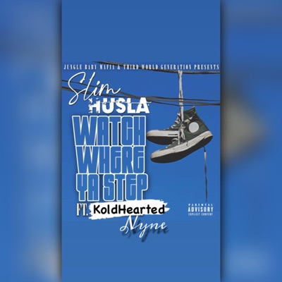 Watch Where Ya Step (feat. Slim Husla) - Single
