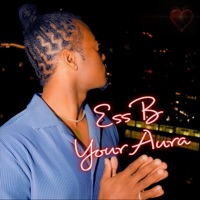 Ess B - Your Aura