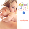 The Mozart Effect: Music for Newborns - A Bright Beginning - The Mozart Effect