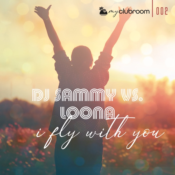 I Fly with You (DJ Sammy vs. Loona) - Single