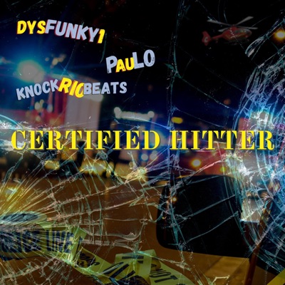 CERTIFIED HITTER (feat. PAULO & DYSFUNKY1) - Single