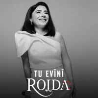 Tu Evînî — Rojda