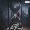 No Time to Waste (feat. Dro Pesci) - Single