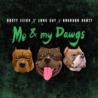 Me & My Dawgs (feat. Long Cut & Brandon Hartt) - Single - Dusty Leigh