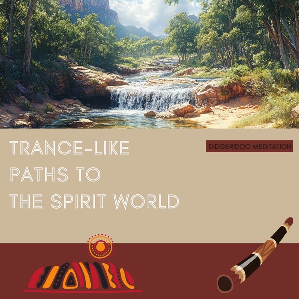 Trance-like Paths to the Spirit World